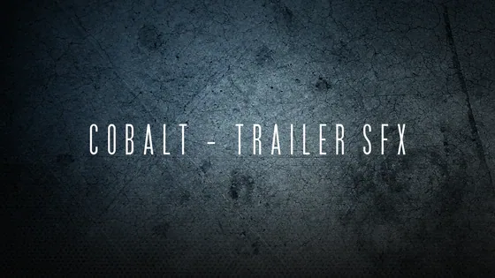 Cobalt - Trailer SFX 官方产品图